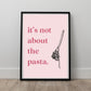 vanderpump rules wall print | it's not about the pasta | digital download | bravo tv | home or office wall art | vanderpump | vanderpump art