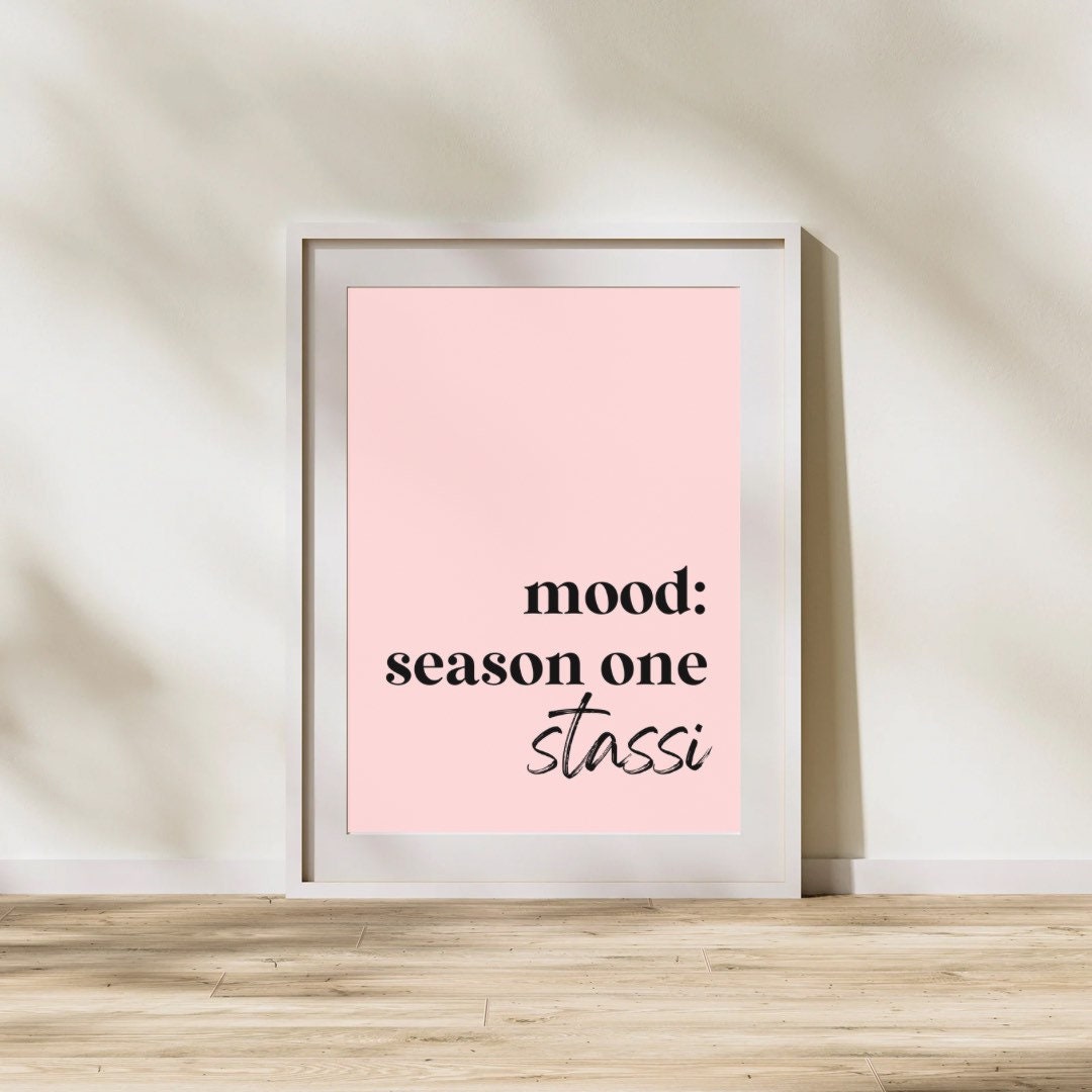 mood: season one stassi wall print | vanderpump rules quote digital print | digital download | stassi digital art | home or office wall art