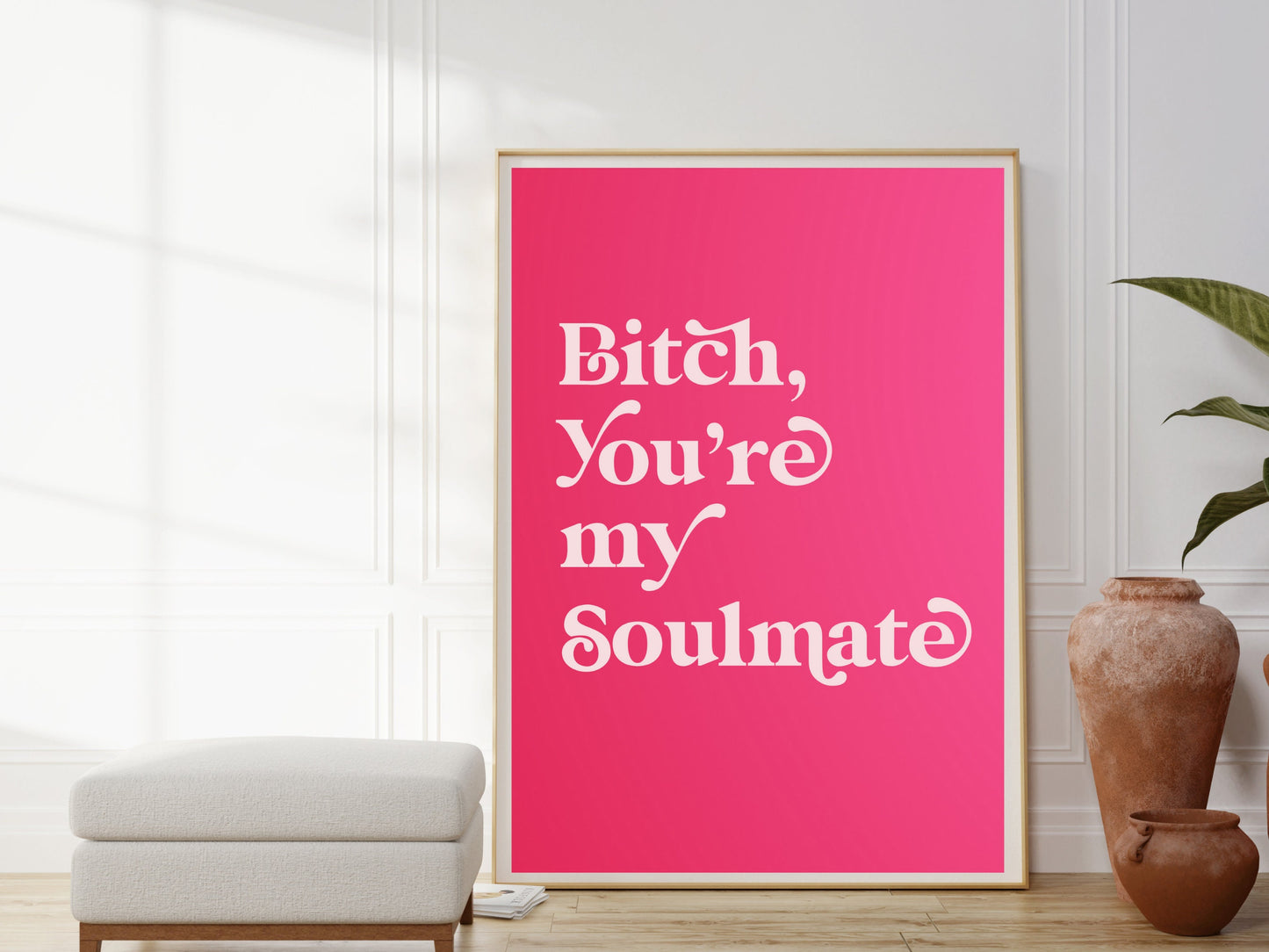 Bitch, you're my soulmate Digital Prints Wall Art, Euphoria Wall Art, Large Printable Art, Digital Download Wall Print, Printable Wall Art