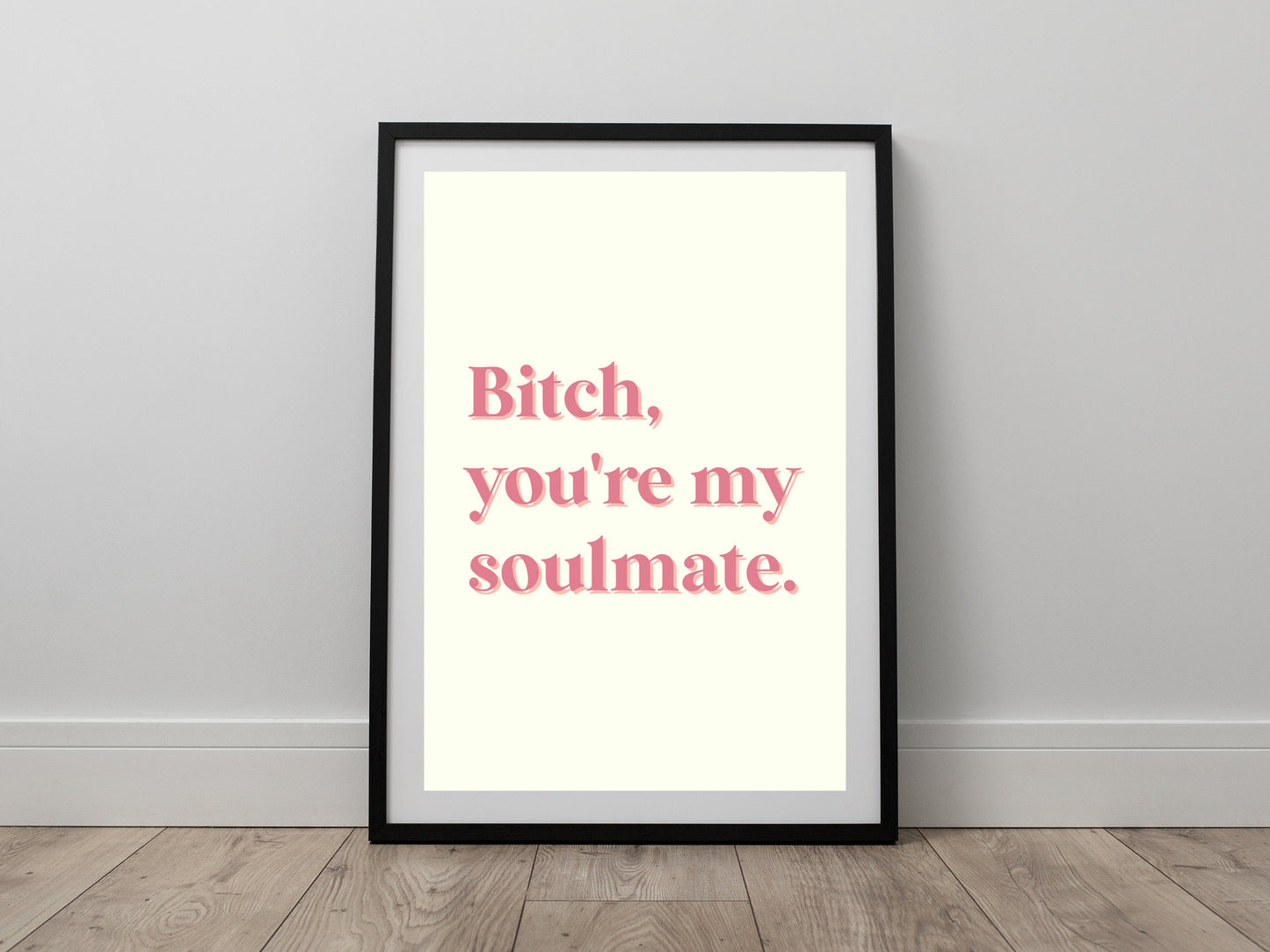 Bitch, you're my soulmate | MADDY EUPHORIA | Digital Prints Wall Art, Euphoria Wall Art, Digital Download Wall Print, Printable Wall Art HBO
